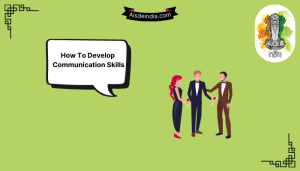 How To Develop Communication Skills - Effective And Best Ways