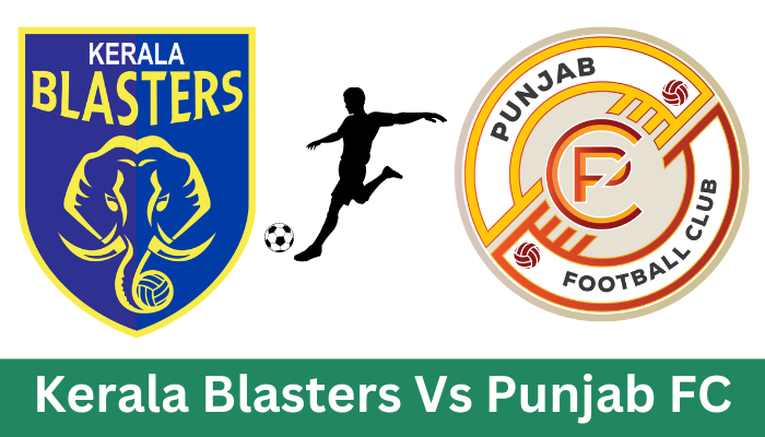 Kerala Blasters Vs Punjab FC