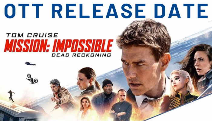 Mission Impossible Dead Reckoning Part One OTT Release Date